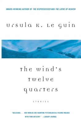 The wind&#39 in original English; s Twelve Quarters: Stories Ursula K. Le Guin