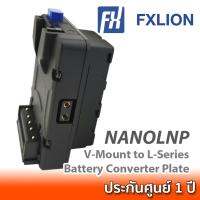 Best Seller!!! Fxlion V-Mount to L-Series Battery Converter Plate (NANOLNP) เพลทแปลงแบตเตอรี่ V-Mount เป็น Sony NP-F สำหรับกล้อง, ไฟ