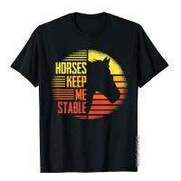 Horse Shirts Horses Keep Me Stable Funny T-Shirt T Shirts Funny Custom Cotton Men Tops &amp; Tees Personalized