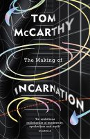 หนังสืออังกฤษใหม่ The Making of Incarnation : FROM THE TWICE BOOKER SHORLISTED AUTHOR [Paperback]