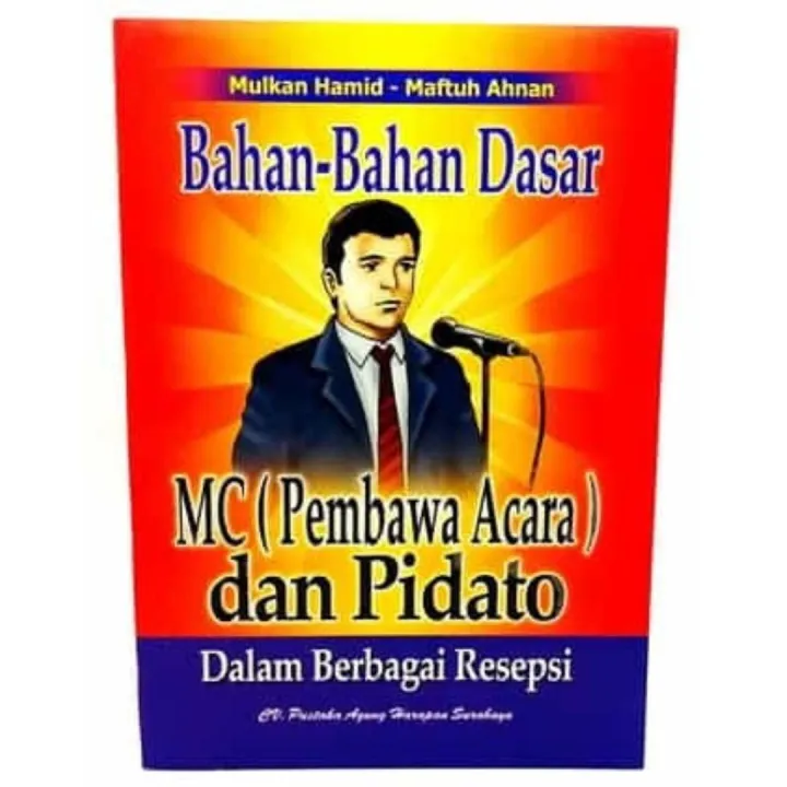 BUKU BAHAN BAHAN DASAR MC PEMBAWA ACARA DAN PIDATO DALAM BERBAGAI ...