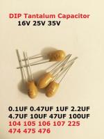 5PCS Tantalum Capacitor 225 106 476 107 105 475 104 474 DIP 16V 25V 35V 0.1UF 0.47UF 1UF 2.2UF 4.7UF 10UF 47UF 100UF L/H