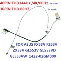 LCD 1422-02GM000 30PIN EDP FHD 60Hz และ40PIN EDP 4K60Hz FHD 144Hz สำหรับ GL553V ZX53 GL553VE GL553VW FX53 FZ53