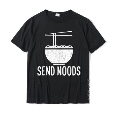 Funny Send Noods - Noodles Gift Art For Men And Women Cotton Tops T Shirt For Male Personalized T Shirt Fitness Tight Brand