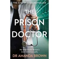 [พร้อมส่ง]​ หนังสือ The Prison Doctor: My time inside Britain’s most notorious jails - Dr Amanda Brown english book