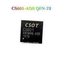 1ชิ้น QFN-72 CS601-AOR QFN72 CS601-A0R LCD ชิปวงจรรวมของแท้ใหม่