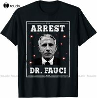 New Arrest Fauci - Anti Fauci - Patriotic Defund Dr Fauci T-Shirt Funny T Shirts Cotton Tee Xs-5Xl Unisex Fashion Funny Tshirt