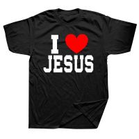 Novelty I Love Jesus Christian God T Shirts Graphic Streetwear Short Sleeve Birthday Gifts Summer Style T shirt Mens Clothing XS-6XL