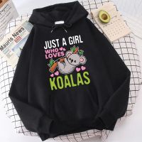 Just A Girl Who Loves Koalas Hoodie Harajuku Pullover Hoodies Lovely Kawaii Casual Sweatshirt Women Hoodie Oversized Sweatshirt