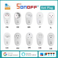 Sonoff S26 US DE FR BR IT สมาร์ทซ็อกเก็ต WiFi ปลั๊กไฟไร้สาย EWeLink รีโมทคอนลสวิทช์ทำงานร่วมกับ Alexa Assistant