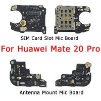 อะไหล่สำหรับ Huawei Mate 20 Pro ช่องเสียบบัตรติดตั้งเสาอากาศรับสัญญาณไมโครโฟนบอร์ดไมโครโฟนซิกเก็ตเฟล็กซ์