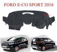 พรมแผงหน้าปัด ฟอร์ด อีโค่สปอร์ต Ford Eco sport 2014-2021 พรมปูคอนโซลหน้ารถ พรมปู คอนโซล หน้ารถ พรมปูหน้ารถ พรมปูคอนโซลหน้ารถ Ford Ecosport