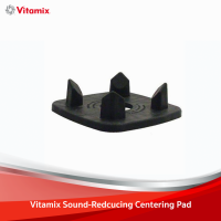 Vitamix Sound-Redcucing Centering Pad ยางรอง - 2 Speed / Prep 3