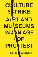 หนังสืออังกฤษใหม่ Culture Strike : Art and Museums in an Age of Protest [Hardcover]