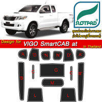 SLOTPAD ยางรองหลุม TOYOTA Hilux Vigo / Champ Smart CAB เกียร์ออโต้ Auto at ออกแบบเองจากรถเมืองไทยพวงมาลัยขวา ตรงรุ่นรถเมืองไทย แผ่นรองหลุม ช่องวางแก้ว