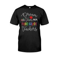 Dream Team third grade quote funny teacher back to school t-shirt