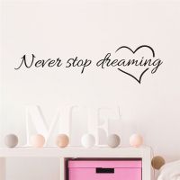 Never Stop Dreaming Wall Stickers Bedroom Study Room Inspirational Quotes Mural Diy Viny Decals