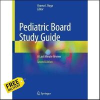 สินค้าใหม่ ! Pediatric Board Study Guide : A Last Minute Review, 2ed - 9783030212667