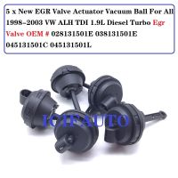 5 X EGR Valve Actuator Vacuum Ball For 98-03 VW ALH TDI 1.9L Diesel Turbo Egr OEM# 028131501E 038131501E 045131501C 045131501L