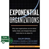 ส่งฟรีทั่วไทย  EXPONENTIAL ORGANIZATIONS: WHY NEW ORGANIZATIONS ARE TEN TIMES BETTER, FASTER, A