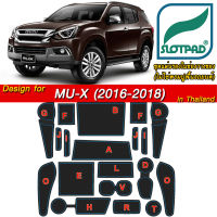 SLOTPAD ยางรองหลุม ISUZU MU-X 1.9-3.0 ปี 2016-2020 Minor Change ออกแบบจากรถเมืองไทยพวงมาลัยขวา แผ่นรองหลุม รองช่องวางแก้ว ยางรองแก้ว กันรอย กันเปื้อน