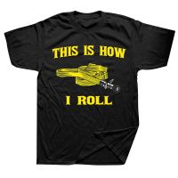 Funny This Is How I Roll T Shirt Fireman Firefighter Cotton Streetwear Short Sleeve Birthday Gifts Summer Style T-shirt Men