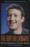 The Boy Billionaire: Mark Zuckerberg In His Own Words  **English Version**