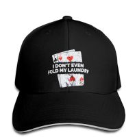 Baseball Cap Fiess wear funny Poker - I Don Even Fold My Laundry Funny Card Player Texas Hold Em Snapback hat peaked