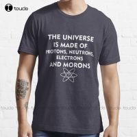 New The Universe Is Made Of Protons Neutrons Electrons And Morons (White) T-Shirt Mens Workout Shirts Cotton Tee Shirt Xs-5Xl