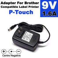 อะแดปเตอร์ เครื่องพิมพ์ฉลาก P-Touch 9V 1.6A Adapter For Brother - Compatible For P-Touch Power Supply.