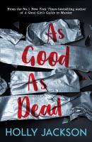 GOOD GIRLS GUIDE TO MURDER 03: AS GOOD AS DEAD