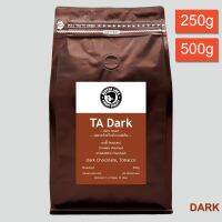 ✼เมล็ดกาแฟคั่วเข้ม TA Dark♙