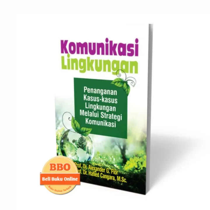 Buku KOMUNIKASI LINGKUNGAN Penanganan Kasus-kasus Lingkungan Melalui ...