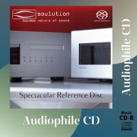 CD AUDIO แผ่นเทส Soulution Spectacular Reference Disc (CD-R Clone จากแผ่นต้นฉบับ) คุณภาพเสียงเยี่ยม !!