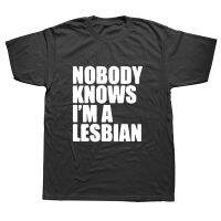 Funny Nobody Knows That I Am A Lesbian T-Shirt Mens Short Sleeves Hip Hop Printed T Shirts  Top Tees Streetwear