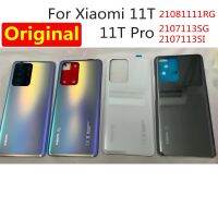 กระจกหลังแบตเตอรี่ของแท้เหมาะสำหรับ Xiaomi Mi 11T 11Tpro ฝาหลังพร้อมฝาครอบเลนส์กล้องสำรองฝาปิดช่องเคสโทรศัพท์