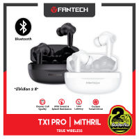 Fantech รุ่น TX1 PRO MITHRIL True Wireless Earbuds ชุดหูฟังสเตอริโอ หูฟังบลูทูธ หูฟังไร้สาย ไร้ดีเลย์ บิ้วอินไมโครโฟน TWS Wireless Bluetooth 5.0 Earphones True Wireless Stereo Earbuds Headphone