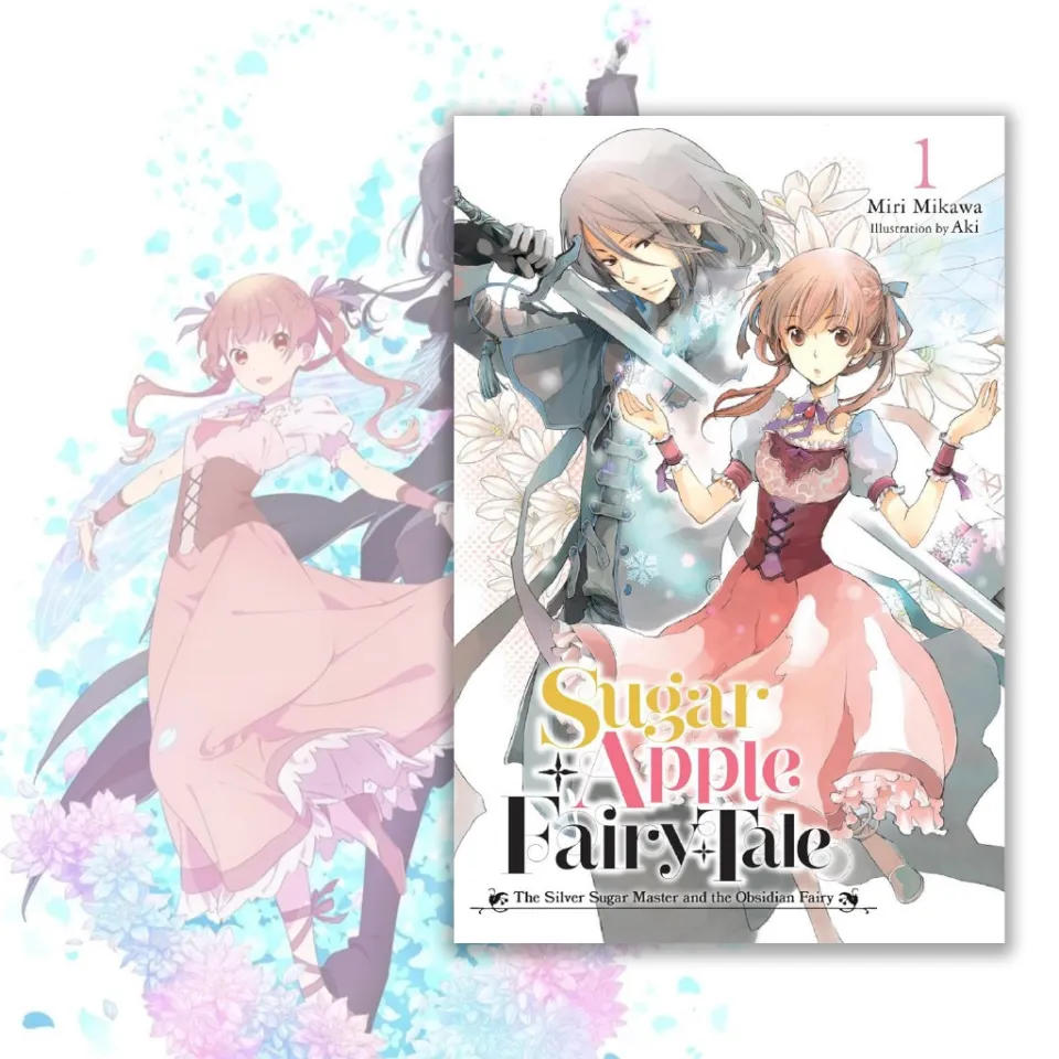 Sugar Apple Fairy Tale, Vol. 1 (light novel): The Silver Sugar Master and  the Obsidian Fairy|Paperback