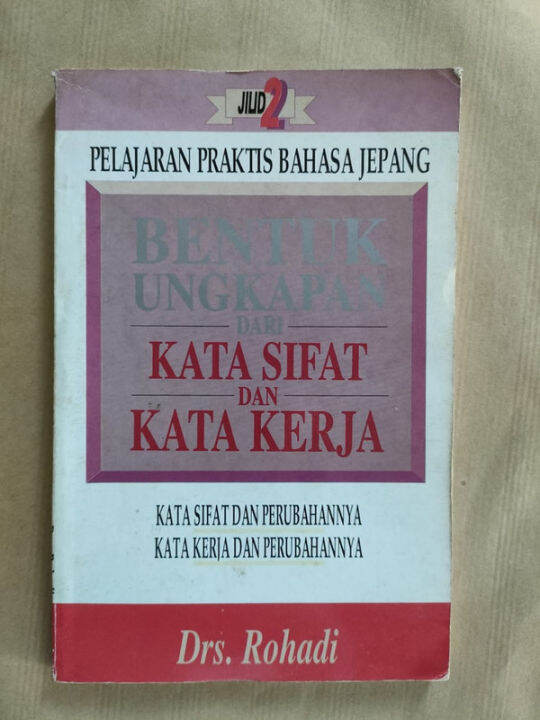 BUKU PELAJARAN PRAKTIS BAHASA JEPANG BENTUK UNGKAPAN DAN KATA SIFAT ...