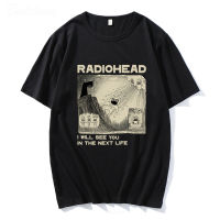 Radiohead T Shirt Rock Band Vintage Hip Hop I Will See You In The Next Life Unisex Music Fans Print Men Women Tees Short Sleeve2023