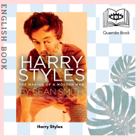 [Querida] หนังสือภาษาอังกฤษ Harry Styles : The Making of a Modern Man by Sean Smith