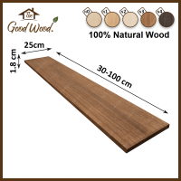 ชั้นวางของ ไม้เพาโลเนีย หนา 18 mm. กว้าง 25 cm.ยาว 30-100 cm.เกรดAA ลายธรรมชาติ The good wood ไม้PAULOWNIA