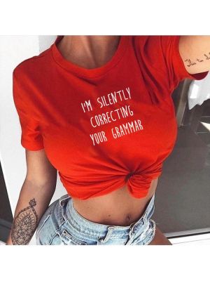 IM SILENTLY CORRECTING YOUR GRAMMAR T-shirt Women Fashion Funny Slogan Tops Grunge Tumblr Graphic Vintage Tees Outfits