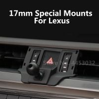 17mm Car Phone Holder Mounts For Lexus ES UX LS RX 570 NX CT Fixed Bracket GPS Supporting Base Accessories