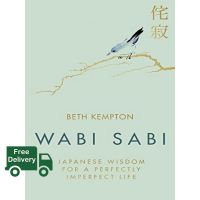 to dream a new dream. ! &amp;gt;&amp;gt;&amp;gt; หนังสือภาษาอังกฤษ WABI SABI: JAPANESE WISDOM FOR A PERFECTLY IMPERFECT LIFE