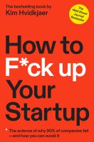 Book มือ1 ใหม่พร้อมส่ง How to F*ck Up Your Startup : The Science Behind Why 90% of Companies Fail--and How You Can Avoid It [Hardcover]