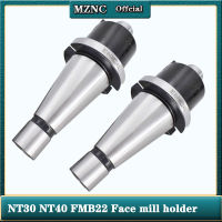 7:24 Collet Chuck ผู้ถือเครื่องมือ NT30 FMB22 FMB27 FMB32สำหรับ CNC Milling Machine Shell Mill Face Endmill มีด Shank