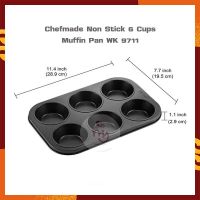 Chefmade Non Stick 6 Cups Muffin Pan WK 9711  จำนวน 1 ชิ้น พิมพ์ทำขนม แม่พิมพ์อบขนม ถาดอบ เบเกอรี่ แม่พิมพ์