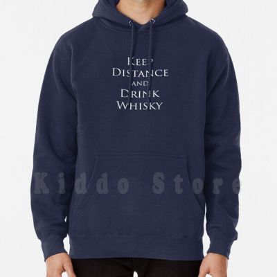 Keep Distance And Drink Whiskey Hoodies Long Sleeve Keep Distance Drink Whiskey Whiskey Keep Calm Size Xxs-4Xl