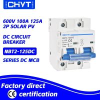 จัดส่งฟรี CHYT NBT2-125DC 1P 2P 4P PV Din Rail DC 300V 600V 1000V 125A 10kA C Curve พลังงานแสงอาทิตย์สวิทช์ Mini Circuit Breaker MCB-WIOJ SHOP